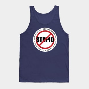 International Don't Be Stupid Day Tank Top